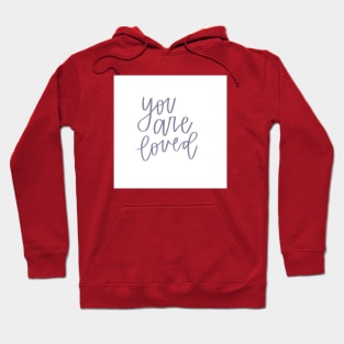 You are loved #2 Hoodie